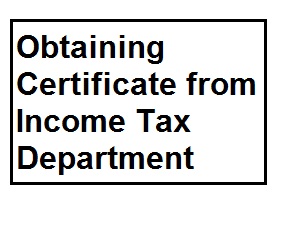 Obtaining Certificate from income tax department