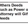 others-deeds-such-as-power-of-attorney-will-gift-deeds in text